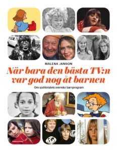 Bokomslag - När bara den bästa TV:n var god nog åt barnen