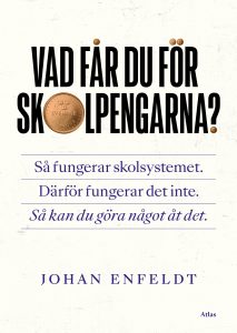 Bokomslag - Vad får du för skolpengarna? 