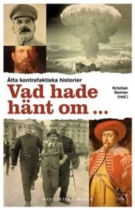 Bokomslag - Vad hade hänt om …