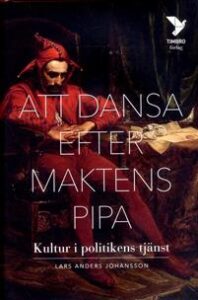 Bokomslag - Att dansa efter maktens pipa