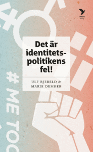 Bokomslag - Det är identitetspolitikens fel!
