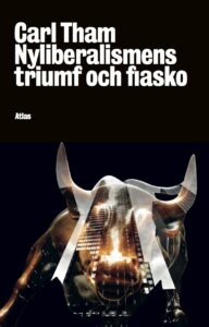 Bokomslag - Nyliberalismens triumf och fiasko