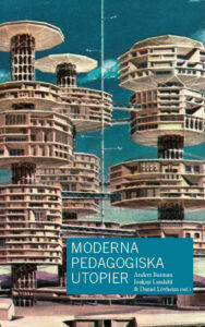 Bokomslag - Moderna pedagogiska utopier