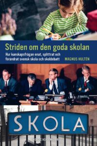 Bokomslag - Striden om den goda skolan
